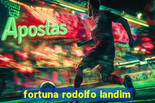 fortuna rodolfo landim